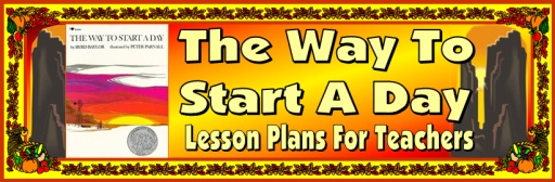Byrd Baylor The Way to Start a Day Lesson Plans for Elementary School Teachers
