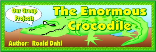 The Enormous Crocodile by Roald Dahl Teaching Resources Bulletin Board Banner