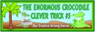 Enormous Crocodile Clever Trick Creative Writing Project
