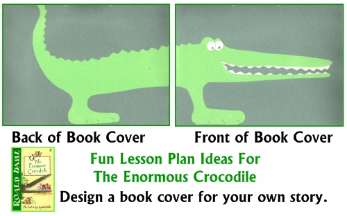 Enormous Crocodile Fun Art Project for Roald Dahl Lesson Plans Create a Book Cover
