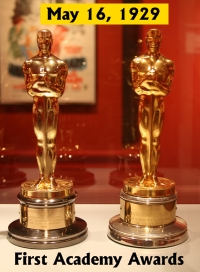 First Academy Awards May 16, 1929