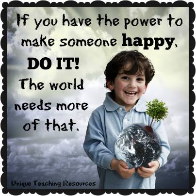 Quote About Kindness - If you have the power to make someone happy, DO IT.