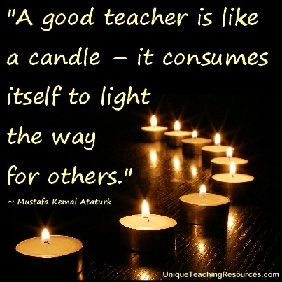 A good teacher is like a candle - it consumes itself to light the way for others.  Mustafa Kemal Ataturk