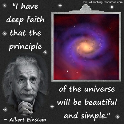 Famous Einstein Quotes - I have deep faith that the principle of the universe will be beautiful and simple.