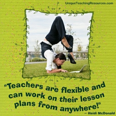 jpg funny teacher quotes teachers are flexible and can work on their lesson plans from anywhere heidi mcdonald