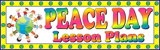 Peace Day Lesson Plans and Activities for Teachers September 21