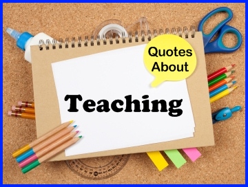 Quotes About Teaching