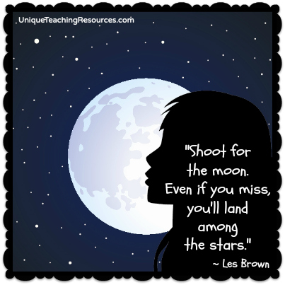 Shoot for the moon. Even if you miss, you will land among the stars. Les Brown quote