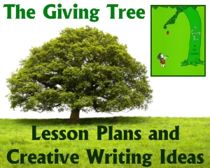 The Giving Tree Lesson Plans and Creative Writing Worksheets and Ideas