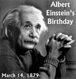 Albert Einstein Birthday March 14, 1879