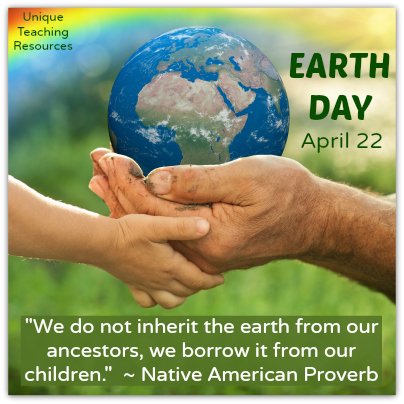 Environmental Quote - We do not inherit the earth from our ancestors, we borrow it from our children.