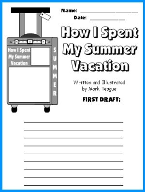 How I Spent My Summer Vacation First Draft Writing Worksheets