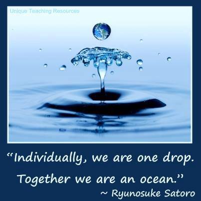 Quote About Nature Individually, we are one drop. Together, we are an ocean.
