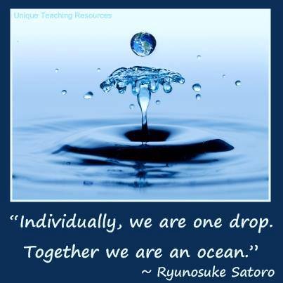 Quote About Nature Individually, we are one drop. Together, we are an ocean.