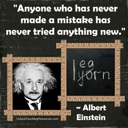 Albert Einstein Quotes About Learning - Anyone who has never made a mistake has never tried anything new.