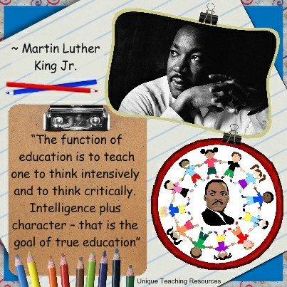 Martin Luther King Quote - The function of education is to teach one to think intensively and to think critically. Intelligence plus character - that is the goal of true education.