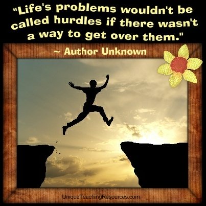 Famous Motivational and Inspirational Quotes - Life's problems wouldn't be called hurdles if there wasn't a way to get over them.