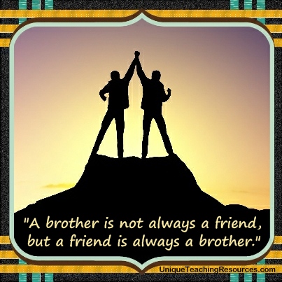 Quotes About Friends - A brother is not always a friend, but a friend is always a brother.