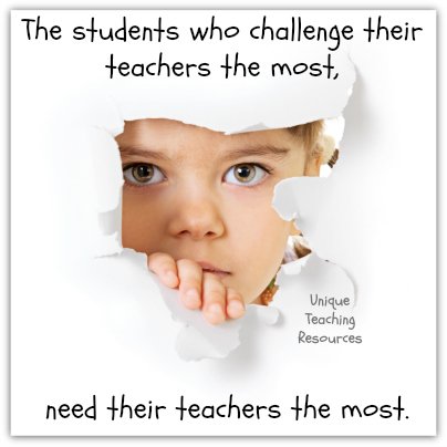 Teacher Appreciation Quote - The students who challenge their teachers the most, need their teachers the most.