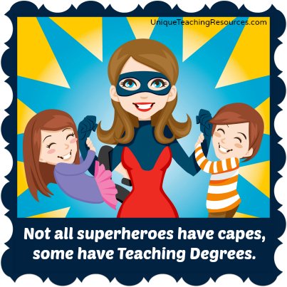 Teacher Appreciation Quotes - Teachers Are Superheroes