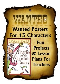 Fun Wanted Posters and Projects for Charlie and the Chocolate Factory By Roald Dahl
