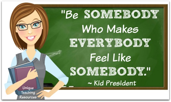Be somebody who makes everybody feel like somebody. ~ Kid President