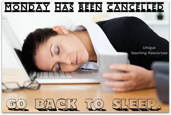 Quote:  Monday has been cancelled.  Go back to sleep.