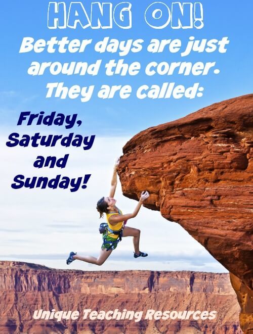 Thursday Hang On Quote: Better days are just around the corner. They are called Friday, Saturday and Sunday!