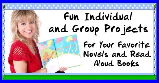 Fun Group Projects and Lesson Plans For Read Aloud Books and Novels