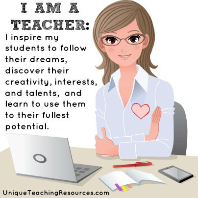 I AM A TEACHER: I inspire my students to follow their dreams.