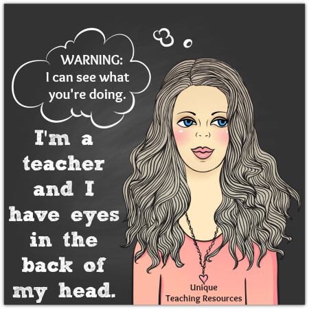 I can see what you're doing.  I'm a teacher and I have eyes in the back of my head.