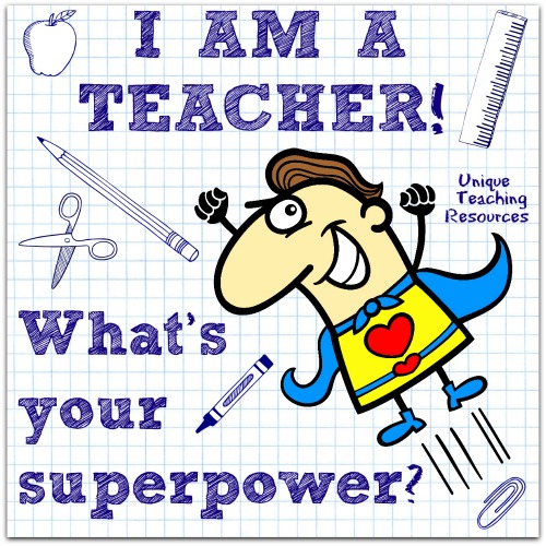 I am a teacher!  What's Your Superpower?