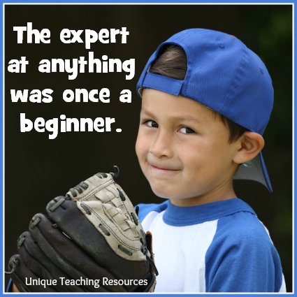 The expert at anything was once a beginner.