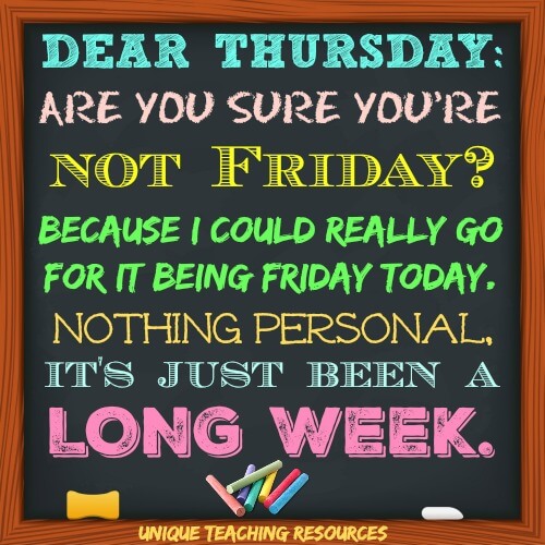 Dear Thursday:  Are you sure you're not Friday?