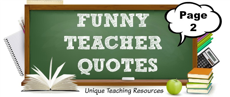 100+ funny teacher quotes to use for classrooms, social media, and newsletters.