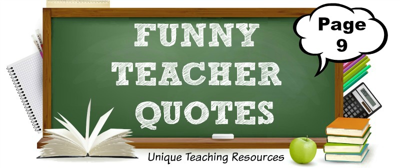 Funny teacher quotes to use for classrooms, social media, and newsletters.