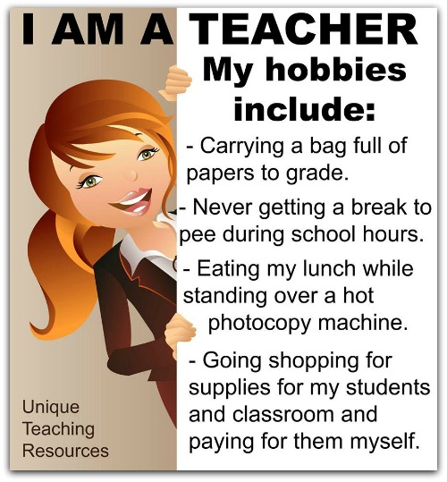 I am a Teacher.  Teacher Hobbies