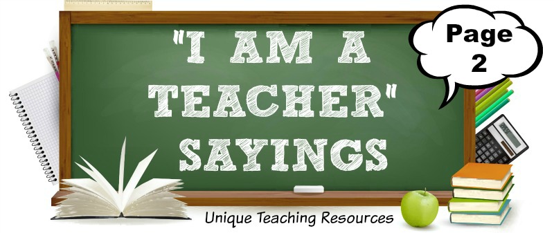 I am a Teacher Page 2:  Funny Sayings, Quotes, and Graphics