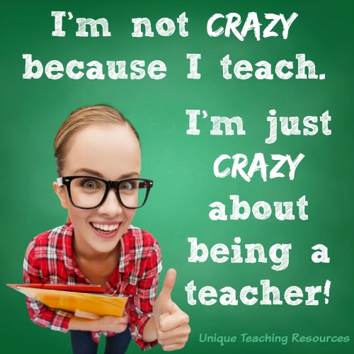 Funny Teacher Sayings Crazy About Being A Teacher