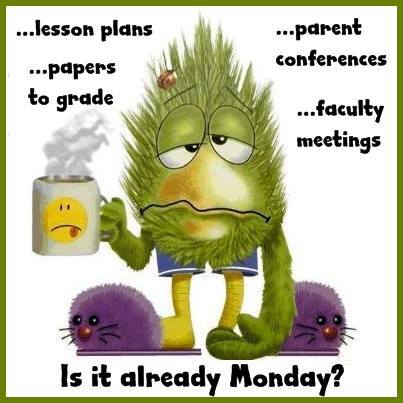 Tired teacher on Monday morning