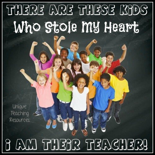 There are these kids who stole my heart.  I am there teacher.