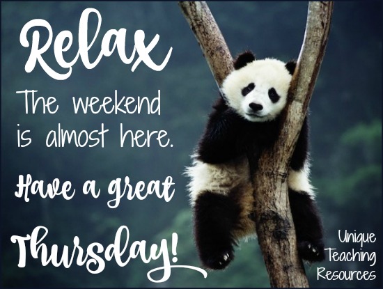 Relax.  The weekend is almost here.  Have a great Thursday.